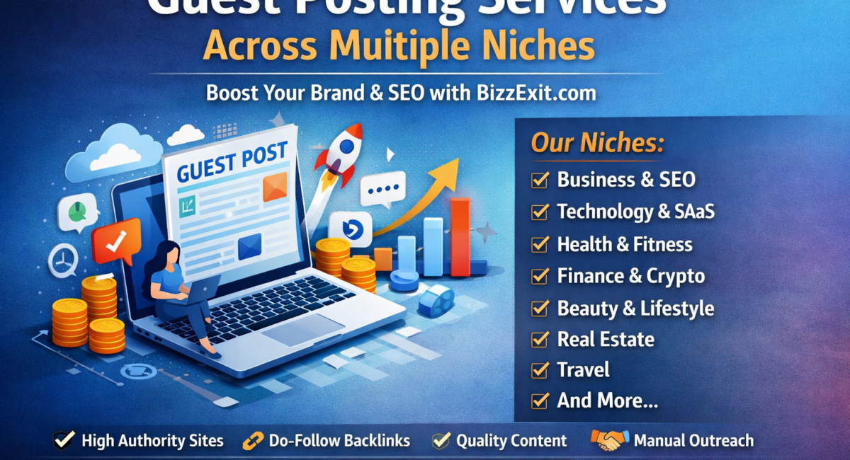 Guest Posting Services Across Multiple Niches – Grow Your Brand with Bizzexit