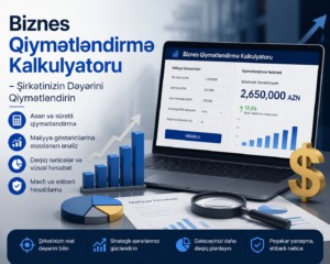 Biznes Qiymətləndirmə Kalkulyatoru – Şirkətinizin Dəyərini Qiymətləndirin