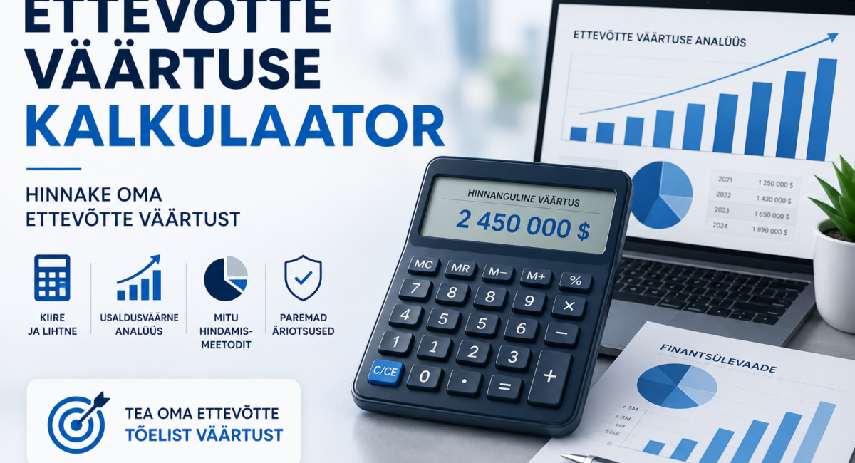Ettevõtte väärtuse kalkulaator – hinnake oma ettevõtte väärtust