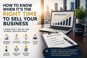 How to Know When It’s the Right Time to Sell Your Business